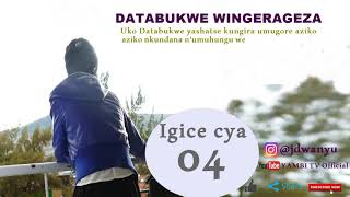 DATABUKWE WINGERAGEZA|Nataye umutwe nambuka umuhanda imodoka aransatira| Igice cya 04