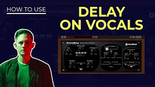 How to Use Vocal Delay to Make Your Vocals Sound Pro (Tutorial)