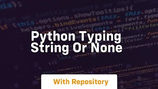 python typing string or none