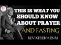 UNLOCKING THE POWER OF PRAYER AND FASTING || PETITIONS ||REV KESIENA ESIR I