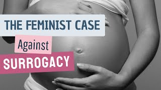 The Feminist Case Against Surrogacy