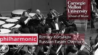 Carnegie Mellon Philharmonic- Rimsky-Korsakov: Russian Easter Overture