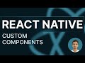 React Native Tutorial - 18 - Custom Components