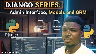 Django Tutorial for Beginners (Ep 2) | Models, ORM and ADMIN Interface | Deep-dive