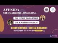 Avenida Study Abroad Consulting - Expert Webinar Series - Dr. Neha Tabassum