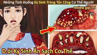 Nhím Cute Review Những Trường Hợp Con Người Bị Ký Sinh Trùng Xâm Nhập P16|| Review Giải Trí Đời Sống