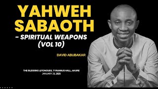 Yahweh Sabaoth (Spiritual Weapons Vol 10) - David Abubakar @The Blessing,Tongues,Tyrannus Hall Akure