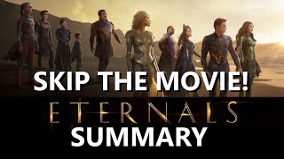 Skip the Movie! Eternals Summary