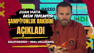 Juan Mata'dan Fenerbahçe Açıklaması  | Galatasaray - Real Vallecano