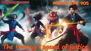 Ntxoov kav The Hmong Legend Part 905 - Tooj Ntxhees Vs Txiaj Kim - Sword fighter for justice