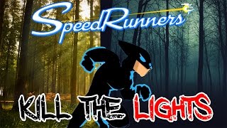 SpeedRunners Montage | Kill the Lights |