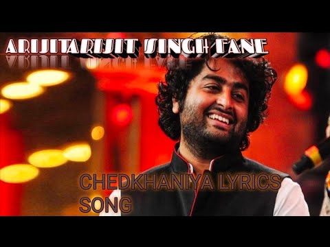 Arijit Singh : Chedkhaniya Lyrics Full Song | Shehzada | Pritam ...