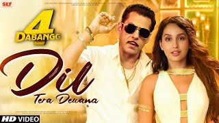 Dil Tera Dewana Song | Dabangg 4 | Salman Khan | Nora Fatehi | Salman Khan Songs