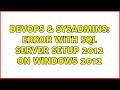 DevOps & SysAdmins: Error with SQL Server Setup 2012 on Windows 2012