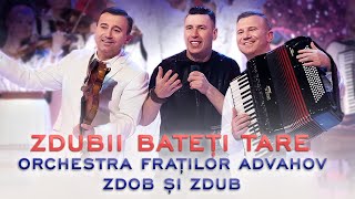 Orchestra Fraților Advahov și Zdob și Zdub - Zdubii bateți tare