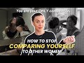 how i stopped comparing myself to others | detached from jealousy & envy and became less insecure