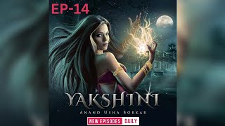 yakshini episode - 14 | by pocket FM premium | Hindi horror story | #yakshini