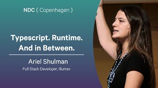 Typescript. Runtime. And in Between. - Ariel Shulman - NDC Copenhagen 2025