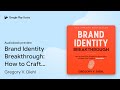 Brand Identity Breakthrough: How to Craft Your… by Gregory V. Diehl · Audiobook preview