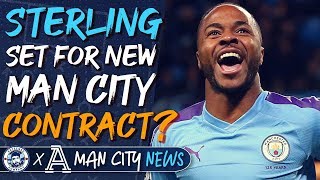 RAHEEM STERLING SET FOR A NEW CONTRACT? | MAN CITY NEWS