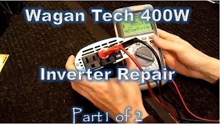 Inverter Repair - Wagan Tech 400w/1000w Inverter How To  part1