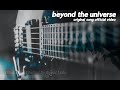 Beyond The Universe (Original Song) Official Music Video