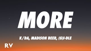 K/DA - MORE (Lyrics) ft. Madison Beer, (G)I-DLE, Lexie Liu, Jaira Burns, Seraphine
