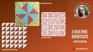 Three quilting shortcuts turned into quilts - video tutorial