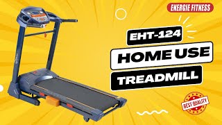Best Selling Home use Treadmill for Whole body Workout | Energie Fitness | EHT 124