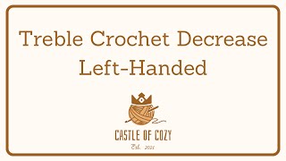 Treble Crochet Decrease (TRDEC) (Left-Handed)