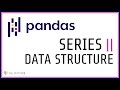Python Pandas Tutorial #2 - Understanding Pandas Series