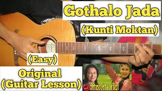 Gothalo Jada - Kunti Moktan | Guitar Lesson | Easy Chords |