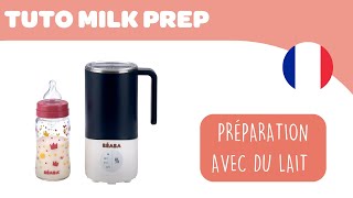 BEABA - MILK PREP - Mode d'emploi: préparation avec du lait