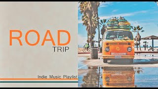 🚐Road Trip Music Best Songs Ever - Indie/Pop/Folk/Rock Playlist/summer Best travelling songs Vol.3