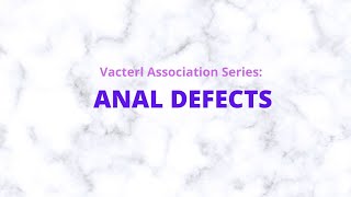 VACTERL ASSOCIATION / ANAL DEFECTS