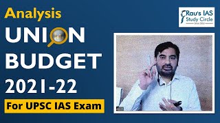 Budget 2021 Explanation and Analysis | UPSC CSE | Rau's IAS