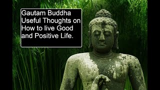 Gautam Buddha Useful Thoughts on How to live Good and Positive life | Gautam Buddha Quote in English
