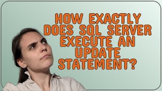 Dba: How exactly does SQL Server execute an UPDATE statement?