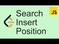 LeetCode 35 | Search Insert Position  - Easy | Javascript