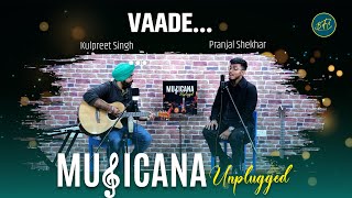 Pranjal Shekhar - Vaade  | Original Song | Live Performance | Musicana Unplugged Episode 27