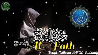 Surah 48 - Surah Al- Fath Ustad. Istihsan Arif Al-Fudhaily FULL Murottal teks Arab dan Terjemah