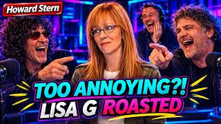 Lisa G Gets BRUTALLY ROASTED as Stern Crew Calls Her Annoying🔥 - Howard Stern Show