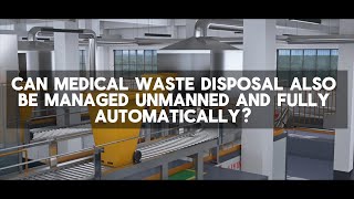 Has medical waste disposal achieved fully automated unmanned management?#medicalwastedisposal