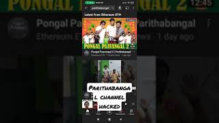 parithabangal channel hacked