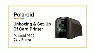 Polaroid P800 Card Printer - Unboxing + Device Set-up