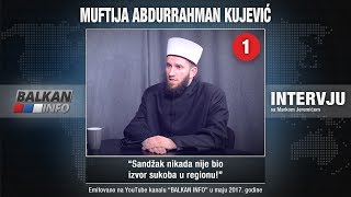 INTERVJU: Muftija Abdurrahman Kujević - Sandžak nikada nije bio izvor sukoba u regionu! (03.05.2017)