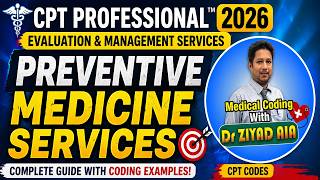 CPT 2026 Preventive Medicine Services Guide | Evaluation & Management (E/M) Coding & Q&A