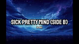 Upsahl - SICK PRETTY MIND (SIDE B) (Lyrics)