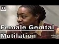 Female Genital Mutilation: Why Is It Done?