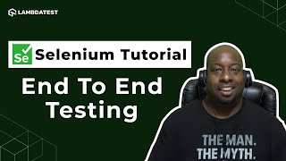 How To Perform End To End Testing With Selenium | Selenium Tutorial🔍| TestMu AI